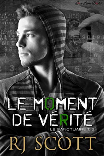 Le Moment De VÃ©ritÃ© (Le Sanctuaire t. 3) (French Edition)