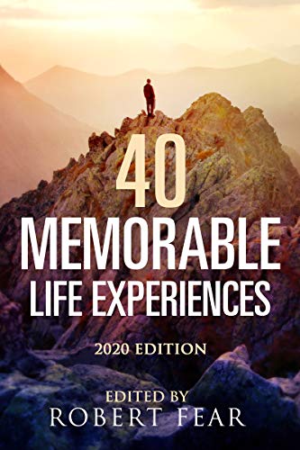 40 Memorable Life Experiences: 2020 Edition