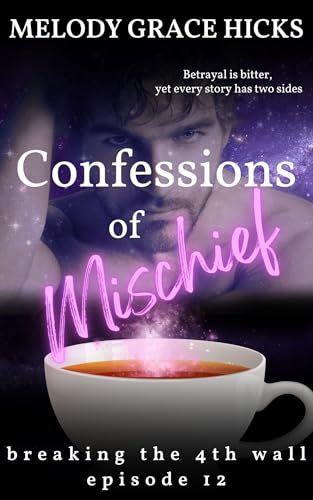 Confessions of Mischief: Episode 12 - Breaking The 4th Wall Season One