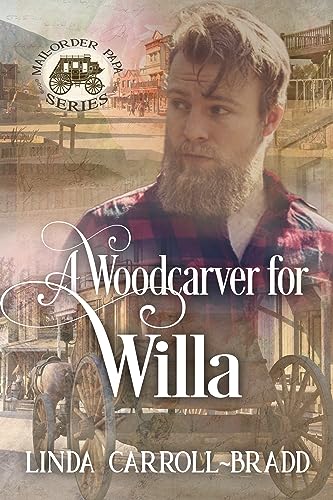 A Woodcarver for Willa (Mail Order Papa)