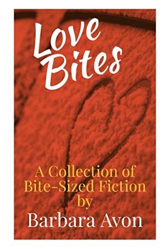 Love Bites: A Collection of Bite-Sized Fiction
