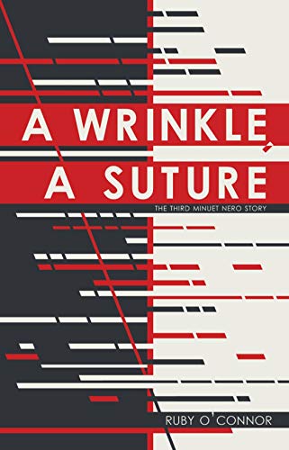 A Wrinkle, A Suture: The Third Minuet Nero Story (Minuet Nero Series Book 3)