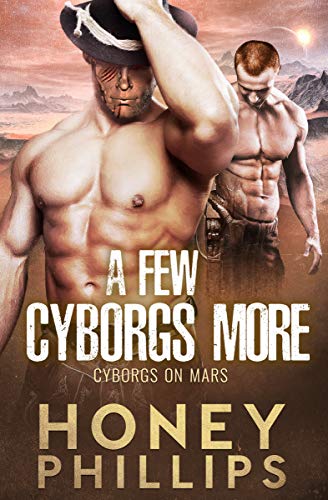 A Few Cyborgs More (Cyborgs on Mars Book 3)
