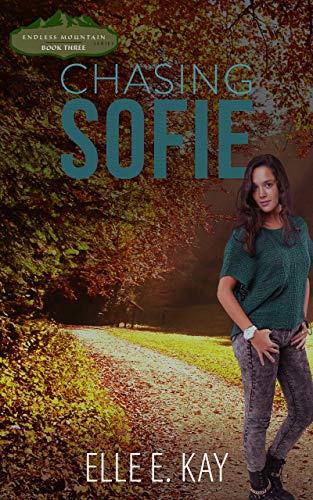 Chasing Sofie (Endless Mountain Series Book 3)