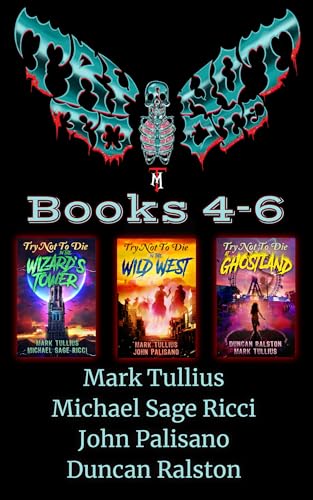 Try Not to Die: Books 4-6