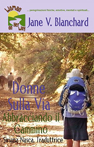 Donne sulla Via: Abbracciando il Cammino (Italian Edition)