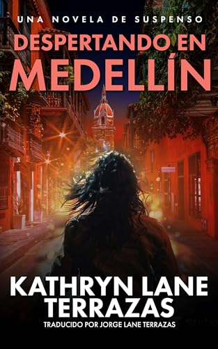 Despertando en MedellÃ­n: Una Novela de Suspenso (Spanish Edition)