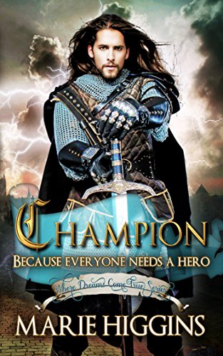Champion: Fairy Tale Retelling of Robin Hood: Fantasy  Time-Travel Romance (Where Dreams Come True Book 3)