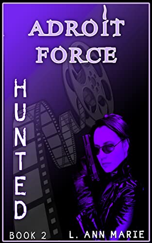 Adroit Force: Hunted : Book 2