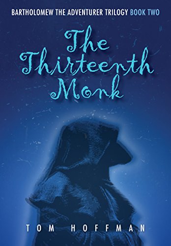 The Thirteenth Monk (Bartholomew the Adventurer Trilogy Book 2)