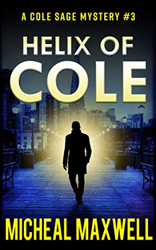 Helix of Cole: A Mystery and Suspense Novel (A Cole Sage Mystery Book 3)