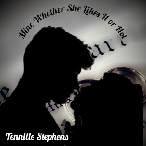 Mine Whether She Likes It or Not (The O'Reilly Family Series Book 1)