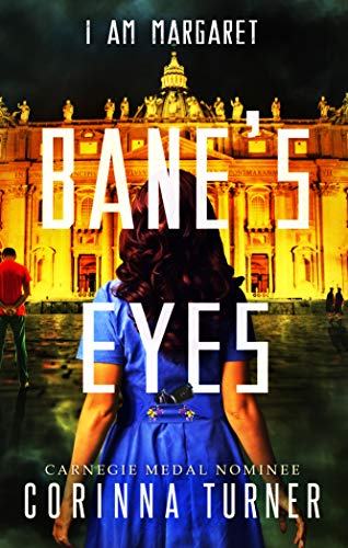 Bane's Eyes: A Dystopian Novel about Faith, Fortitude, and Fighting On (I Am Margaret Book 4)