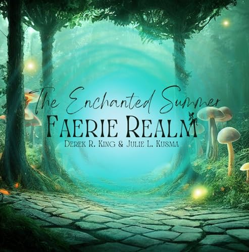The Enchanted Summer Faerie Realm (Enchanted Realms)