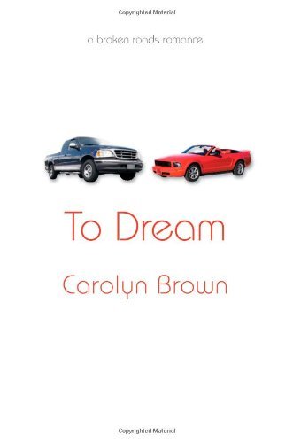 To Dream (Broken Roads Romance Book 4)