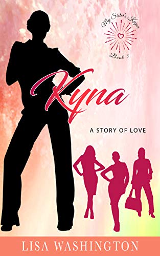 Kyna: A Story of Love (My Sister's Keeper Book 3)