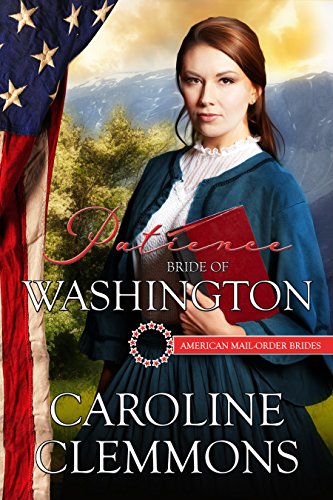 Patience: Bride Of Washington (American Mail Order Brides Series Book 42)