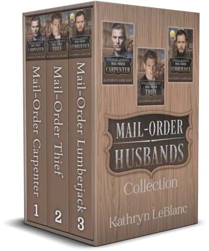 Mail-Order Husbands Historical Romance Collection 3-Book Set: Mail-Order Carpenter, Mail-Order Thief, Mail-Order Lumberjack (Mail-Order Men Collections)