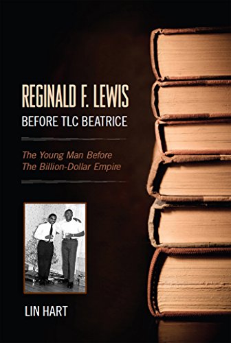 Reginald F. Lewis Before TLC Beatrice.: The Young Man Before The Billion-Dollar Empire