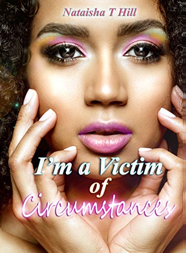I'm a Victim of Circumstances