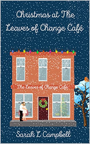 Christmas at the Leaves of Change CafÃ©: Book 1 in the Leaves of Change Cafe Series (The Leaves of Change CafÃ© Series)