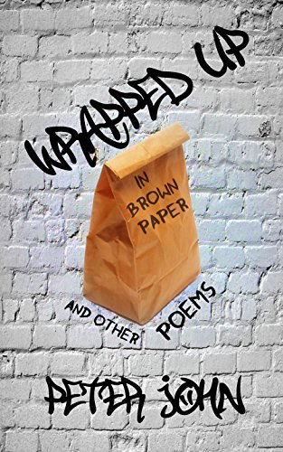 Wrapped Up In Brown Paper: And Other Poems