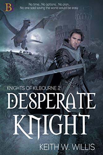 Desperate Knight (Knights of Kilbourne Book 2)