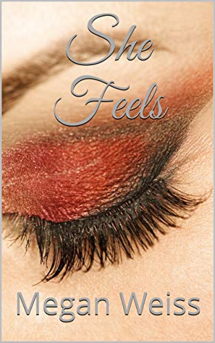 She Feels: A Collection