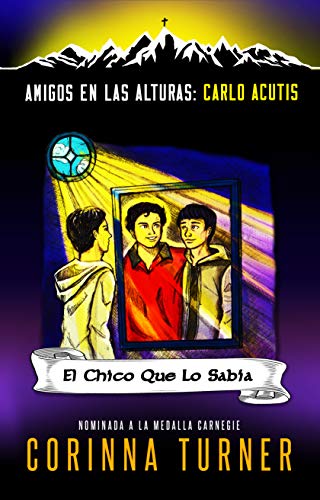 El Chico Que Lo SabÃ­a (Carlo Acutis) (Amigos en las Alturas nÂº 1) (Spanish Edition)