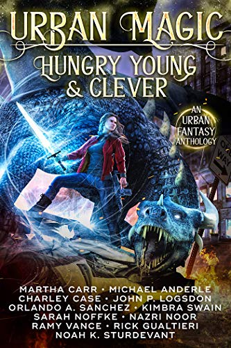 Urban Magic: Hungry, Young & Clever: An Urban Fantasy Anthology