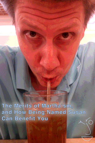 The Merits of Marthaism, and How Being Named Susan Can Benefit You