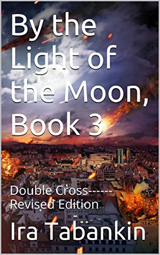 By the Light of the Moon, Book 3: Double Cross------ Revised Edition