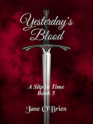 Yesterday's Blood (A Slip in Time Book 5)