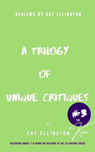 Reviews by Cat Ellington: A Trilogy of Unique Critiques #3 (The Unique Critique Trilogies)