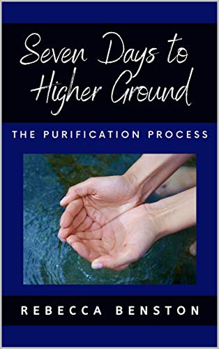Seven Days to Higher Ground: The Purification Process