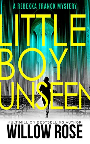 Thirteen, Fourteen... Little Boy Unseen: A heart-breaking mystery thriller (Rebekka Franck Book 7)