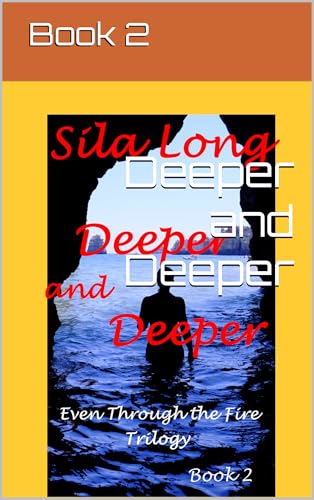 Deeper and Deeper (Even Through the Fire)