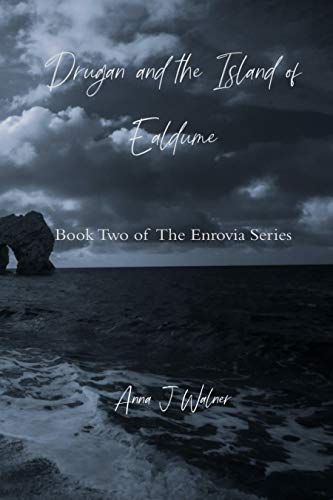 Drugan and the Island of Ealdume: Book Two of the Enrovia Series