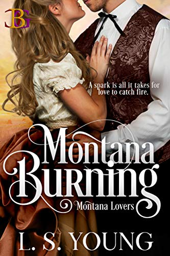 Montana Burning (Montana Lovers Book 1)