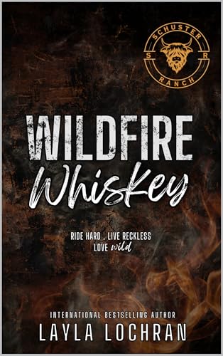 Wildfire Whiskey (Schuster Ranch Book 1)
