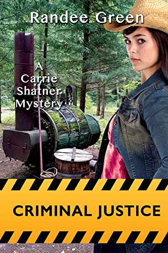Criminal Justice (Carrie Shatner Mystery Book 4)