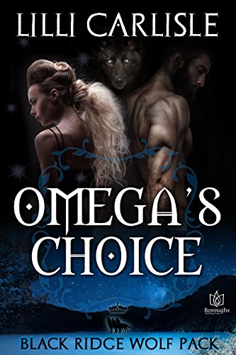 Omega's Choice (The Black Ridge Wolf Pack Book 1)