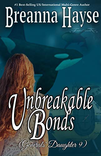 Unbreakable Bonds (The Generals' Daughter Book 9)