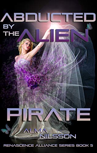 Abducted by the Alien Pirate: Renascence Alliance Series Book 5