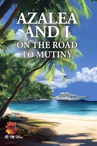 AZALEA AND I ON THE ROAD TO MUTINY