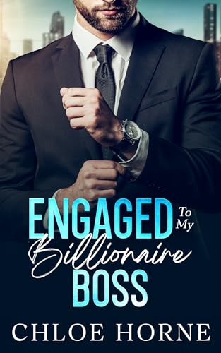 Engaged to my Billionaire Boss: An Off-Limits Enemies to Lovers Romance
