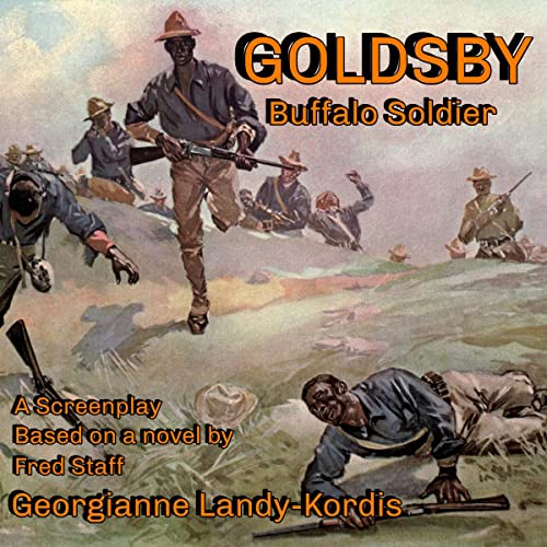 Goldsby: Buffalo Soldier: A Screenplay Based on a Novel by Fred Staff
