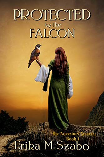 Protected By The Falcon: The Ancestors' Secrets, Book 1