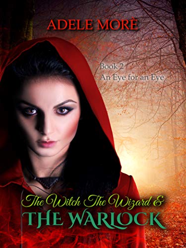 The Witch The Wizard and The Warlock: Book 2 An Eye for an Eye