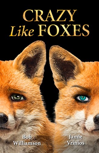 Crazy Like Foxes